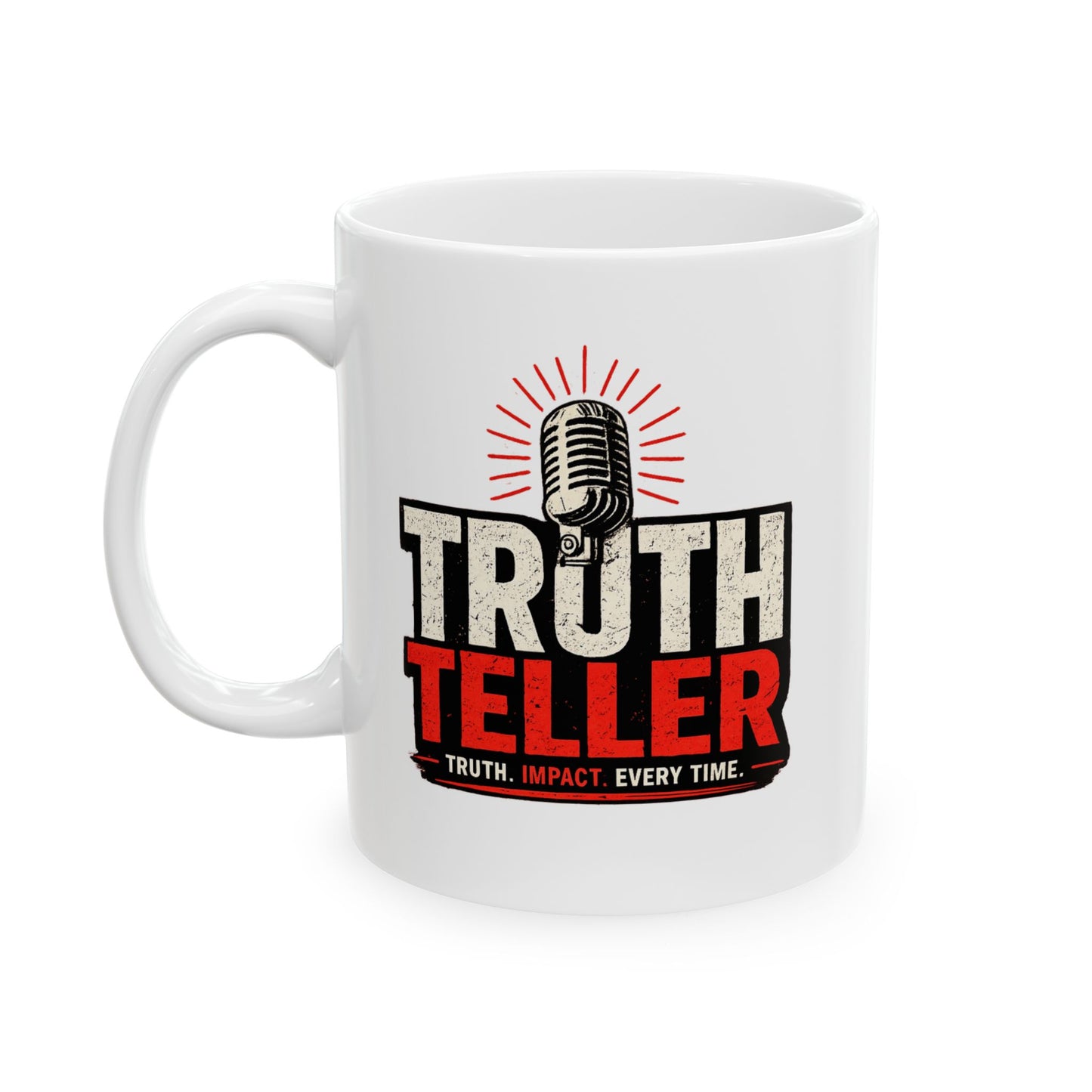Truth Teller Mug  (11oz & 15oz)
