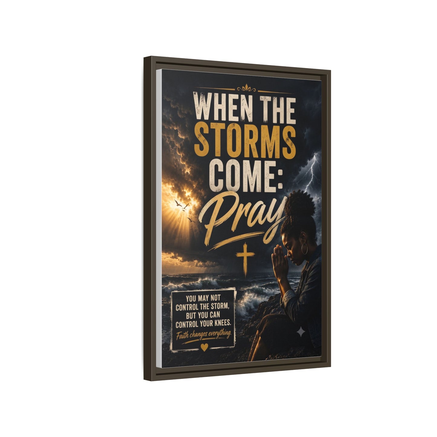 When the Storms Come Pray  Framed Matte Canvas Wall Art