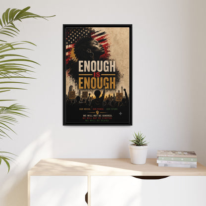 Enough Is Enough Framed Canvas Wall Art