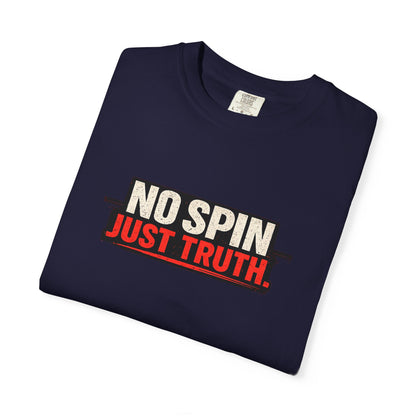 "No Spin Just Truth" T-Shirt