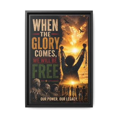 "When the Glory Comes We Will Be Free" Framed Canvas Print  Wall Art