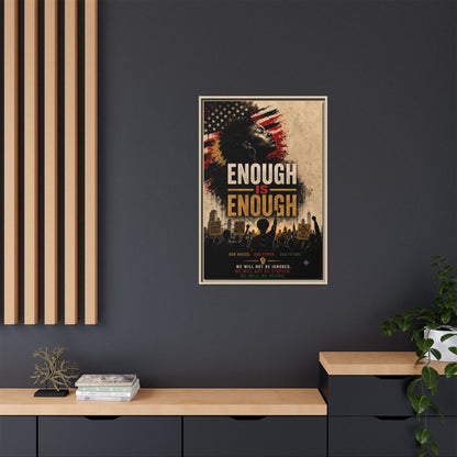 Enough Is Enough Framed Canvas Wall Art