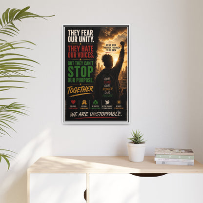 They Fear Our Unity. They Hate Our Voices. But They Can't Stop Our Purpose. Framed Matte Canvas Wall Art