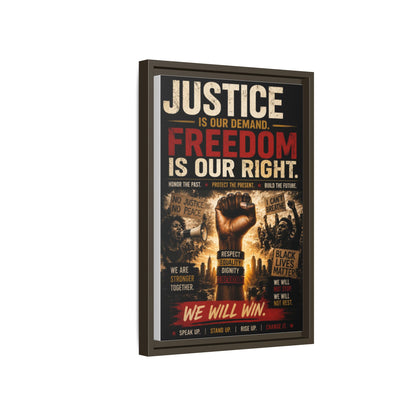 Justice Is Our Demand. Freedom is Our Right. Framed Canvas Wall Art