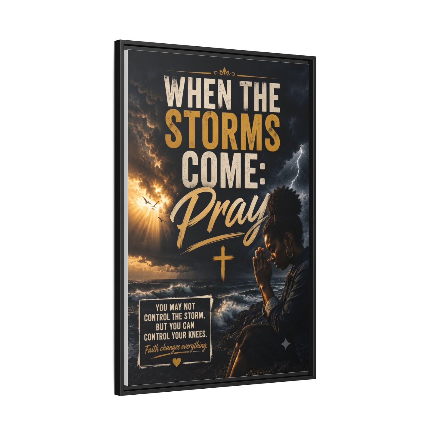 When the Storms Come Pray  Framed Matte Canvas Wall Art