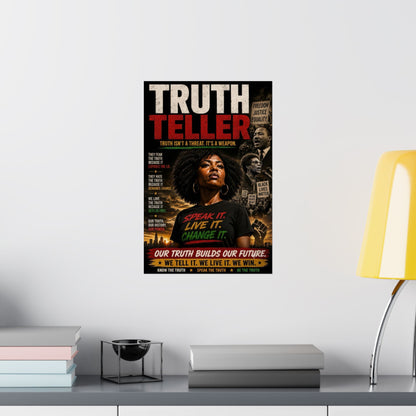 Truth Teller Truth Isn't a Threat. It's a Weapon Matte Poster