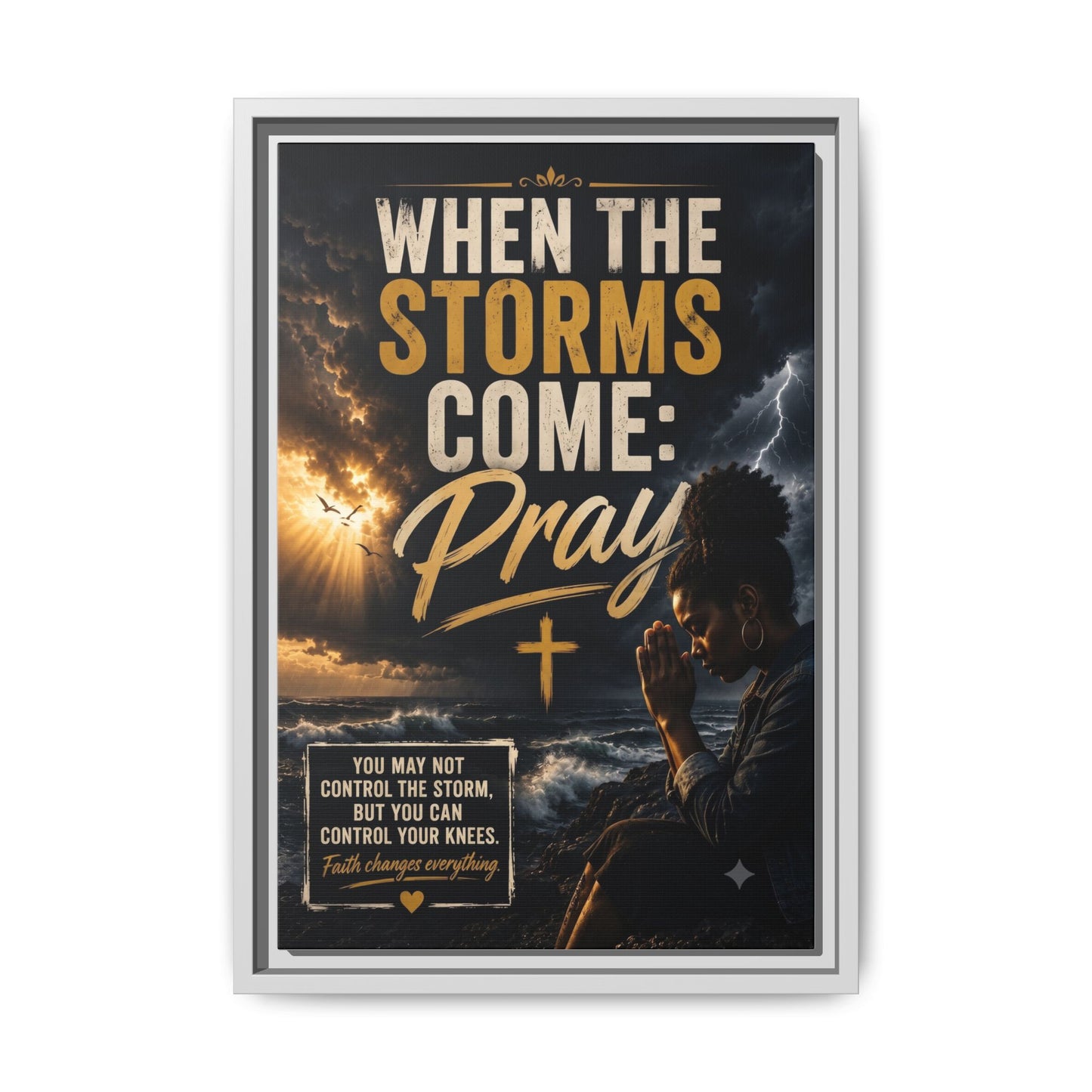 When the Storms Come Pray  Framed Matte Canvas Wall Art