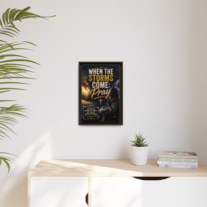 When the Storms Come Pray  Framed Matte Canvas Wall Art