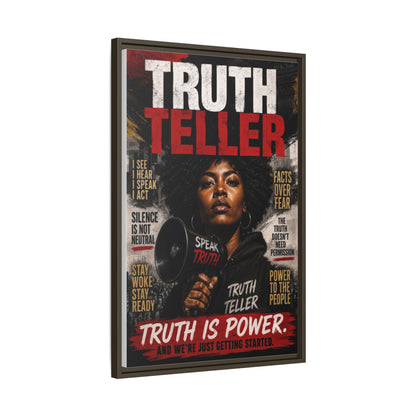 Truth Teller Truth Is Power. And We're Just Started Framed Canvas Wall Art
