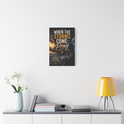 When the Storms Come Pray Canvas Wall Art
