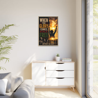 "When the Glory Comes We Will Be Free" Framed Canvas Print  Wall Art