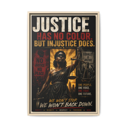Justice Has No Color. But Injustice Does. Framed Canvas Wall Art