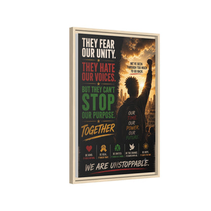 They Fear Our Unity. They Hate Our Voices. But They Can't Stop Our Purpose. Framed Matte Canvas Wall Art
