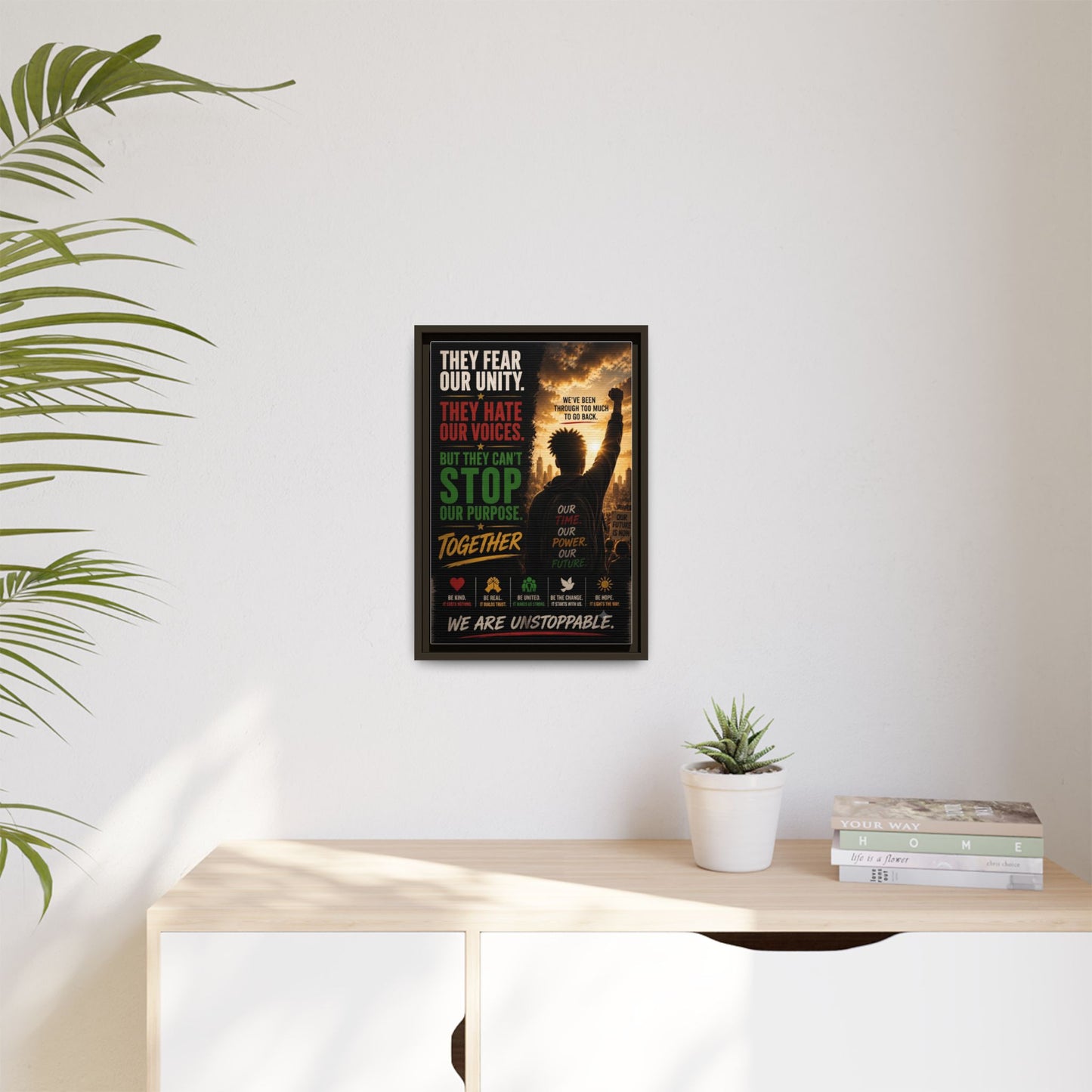 They Fear Our Unity. They Hate Our Voices. But They Can't Stop Our Purpose. Framed Matte Canvas Wall Art