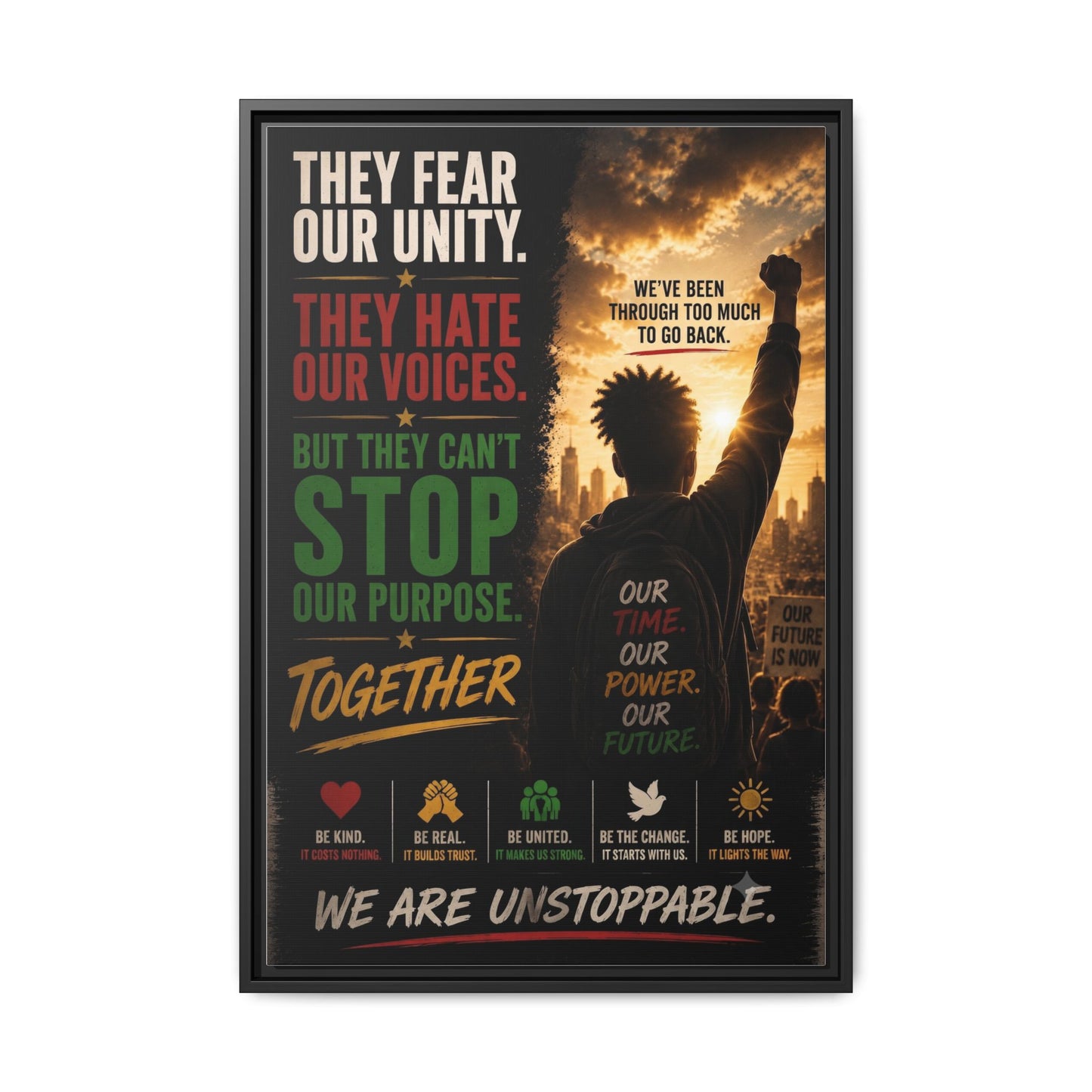 They Fear Our Unity. They Hate Our Voices. But They Can't Stop Our Purpose. Framed Matte Canvas Wall Art