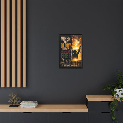"When the Glory Comes We Will Be Free" Framed Canvas Print  Wall Art