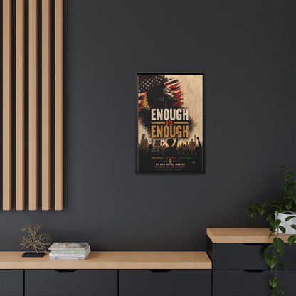 Enough Is Enough Framed Canvas Wall Art