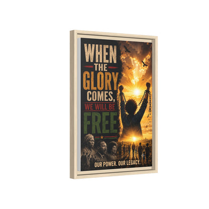 "When the Glory Comes We Will Be Free" Framed Canvas Print  Wall Art