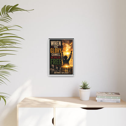 "When the Glory Comes We Will Be Free" Framed Canvas Print  Wall Art