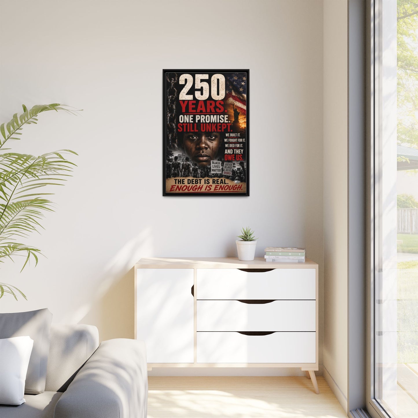 “250 Years. One Promise. Still Unkept.” Framed Wall Art