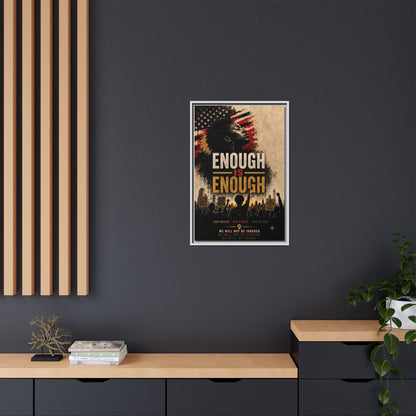 Enough Is Enough Framed Canvas Wall Art