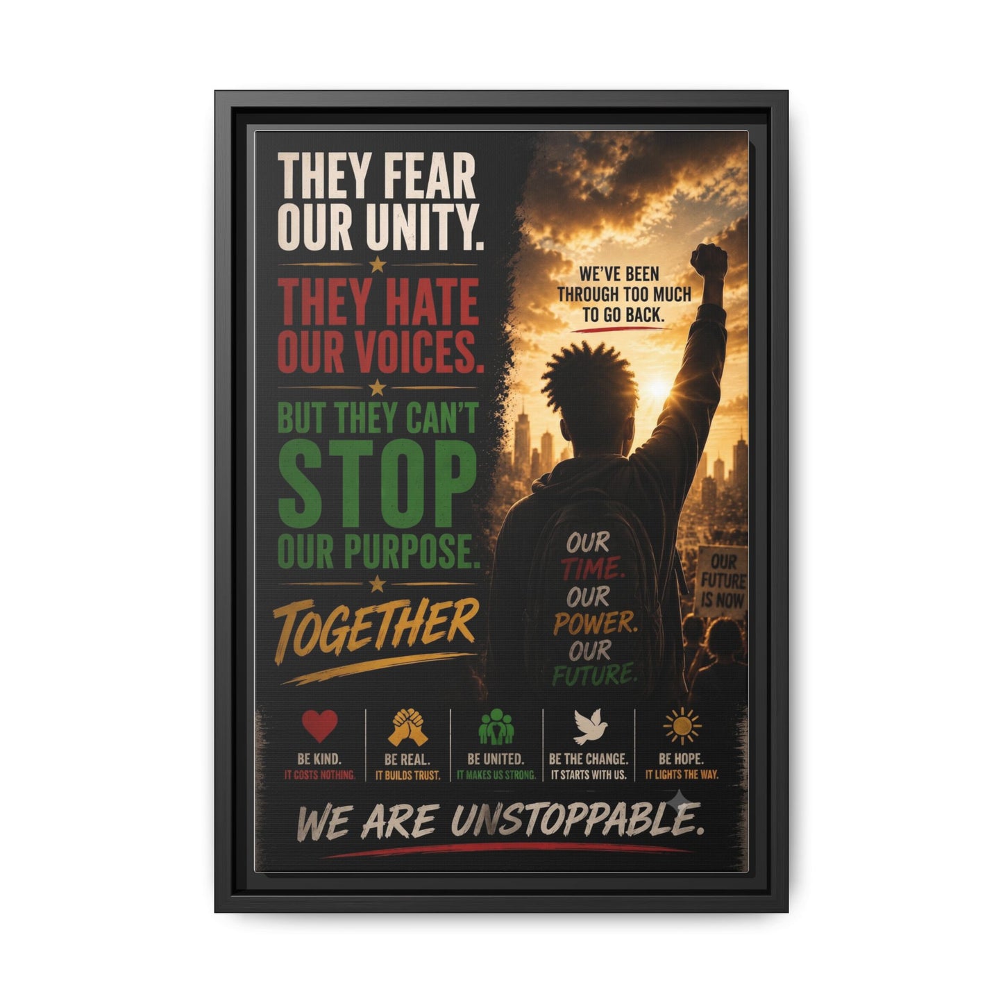 They Fear Our Unity. They Hate Our Voices. But They Can't Stop Our Purpose. Framed Matte Canvas Wall Art