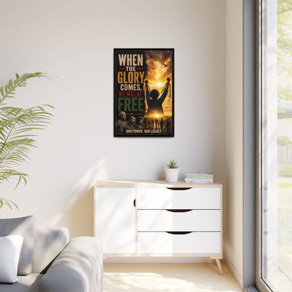 "When the Glory Comes We Will Be Free" Framed Canvas Print  Wall Art