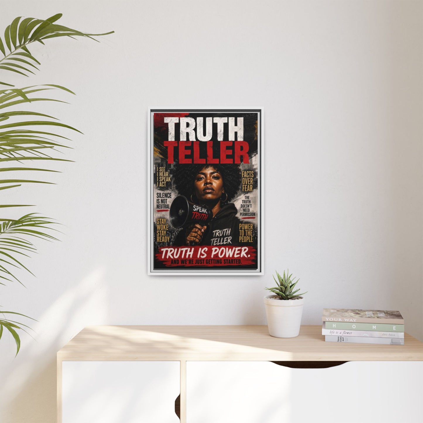 Truth Teller Truth Is Power. And We're Just Started Framed Canvas Wall Art