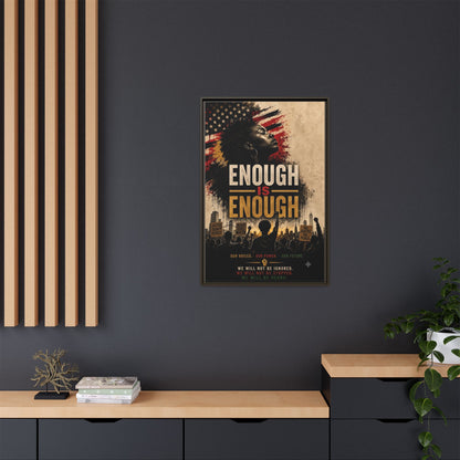 Enough Is Enough Framed Canvas Wall Art