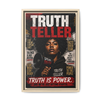 Truth Teller Truth Is Power. And We're Just Started Framed Canvas Wall Art