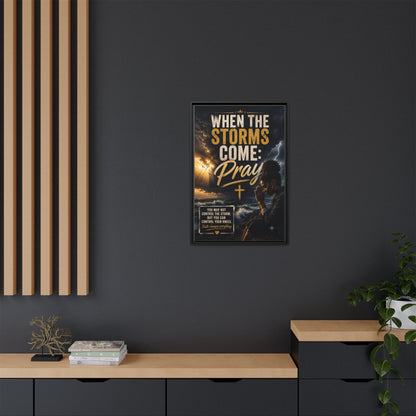 When the Storms Come Pray  Framed Matte Canvas Wall Art