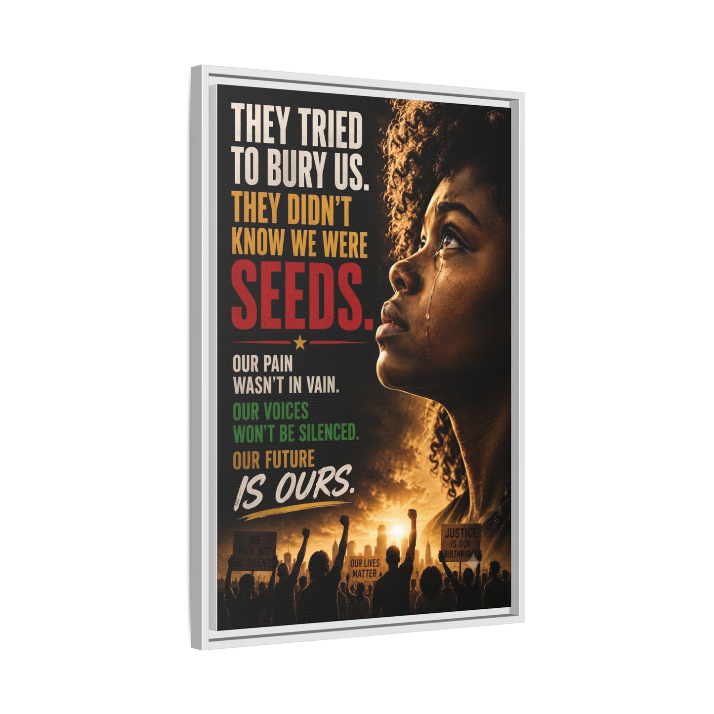"They Tried to Bury Us. They Didn’t Know We Were Seeds." Framed Matte Canvas Wall Art