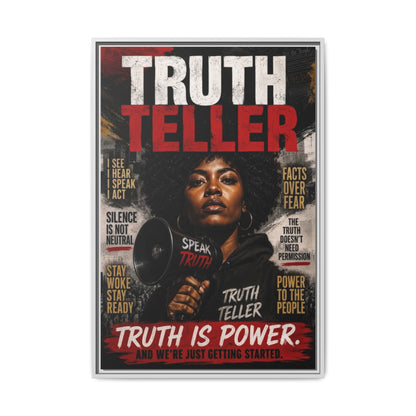 Truth Teller Truth Is Power. And We're Just Started Framed Canvas Wall Art