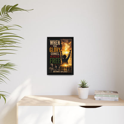 "When the Glory Comes We Will Be Free" Framed Canvas Print  Wall Art