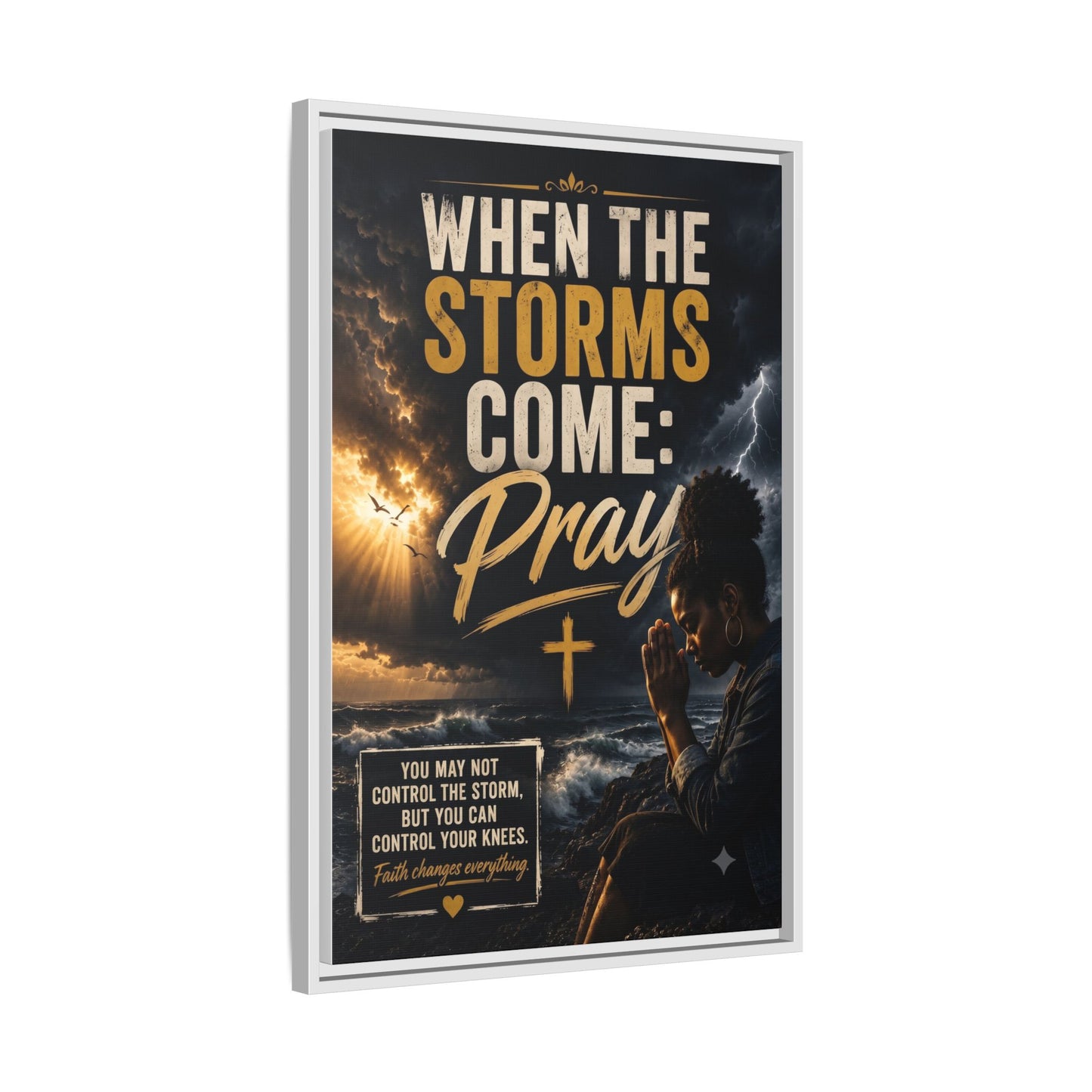 When the Storms Come Pray  Framed Matte Canvas Wall Art