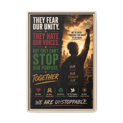 They Fear Our Unity. They Hate Our Voices. But They Can't Stop Our Purpose. Framed Matte Canvas Wall Art