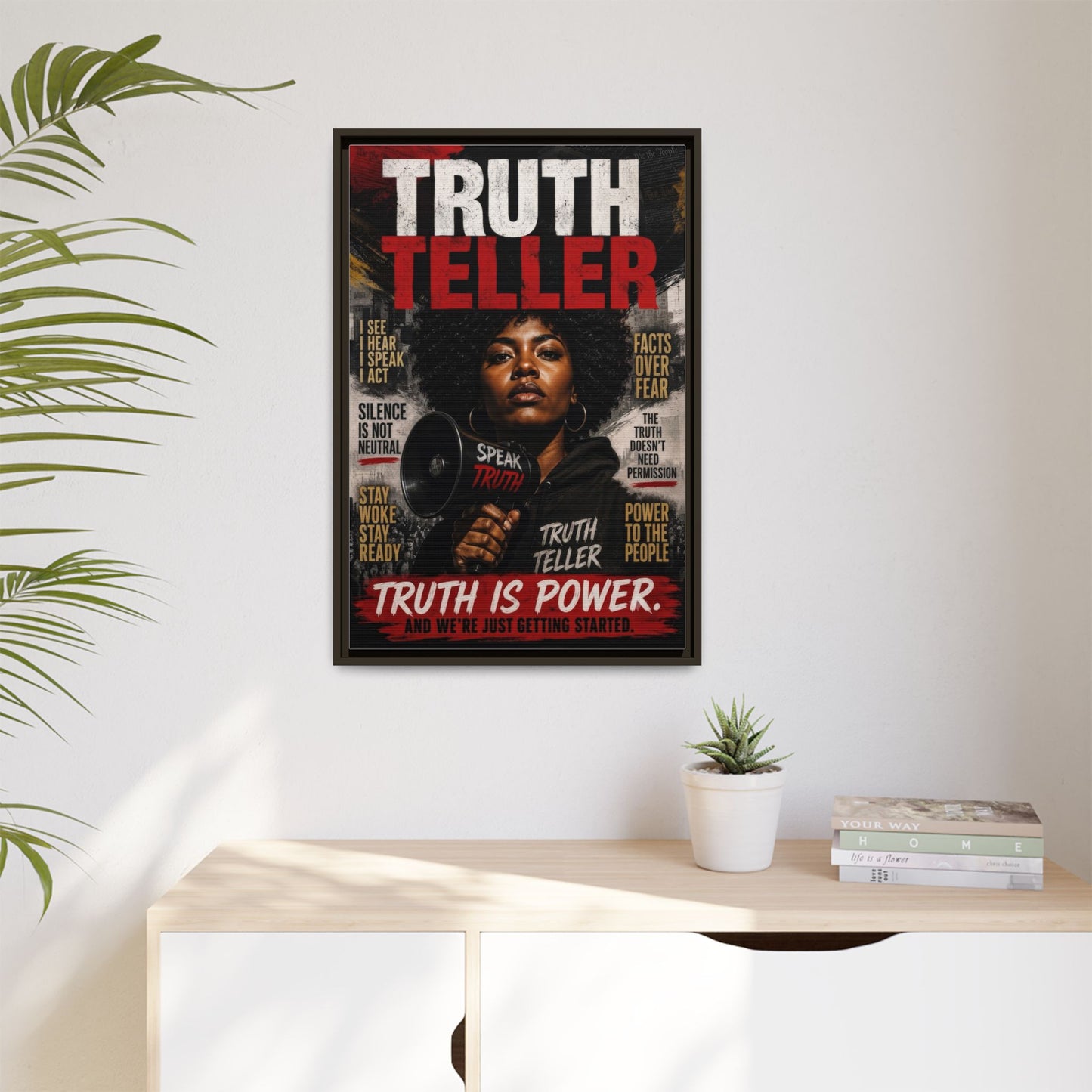 Truth Teller Truth Is Power. And We're Just Started Framed Canvas Wall Art