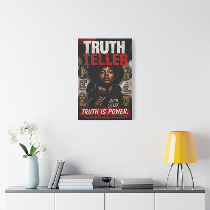 Truth Teller Truth Is Power. And We're Just Started Canvas Wall Art