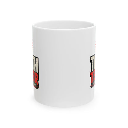 Truth Teller Mug  (11oz & 15oz)