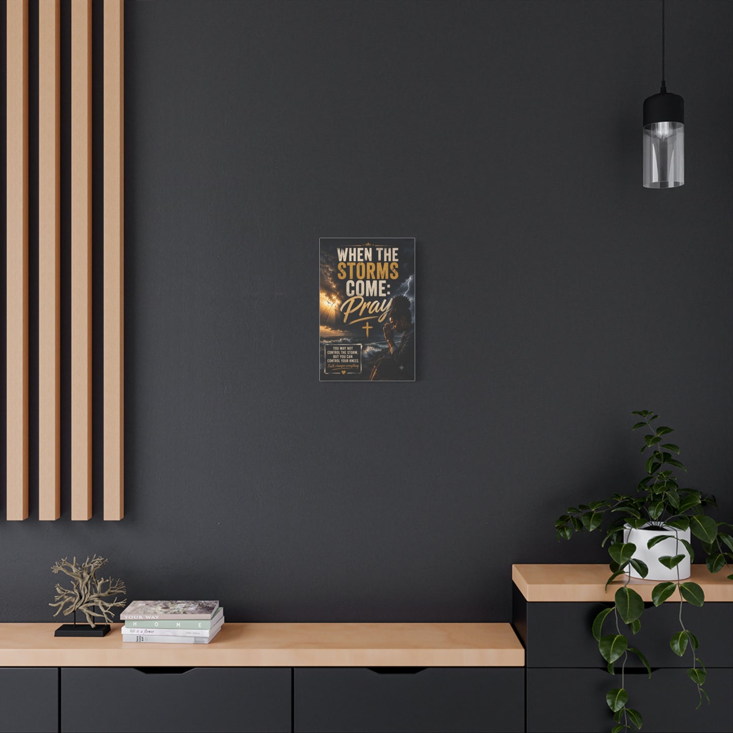 When the Storms Come Pray Canvas Wall Art