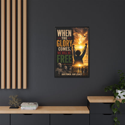 "When the Glory Comes We Will Be Free" Framed Canvas Print  Wall Art