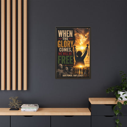 "When the Glory Comes We Will Be Free" Framed Canvas Print  Wall Art