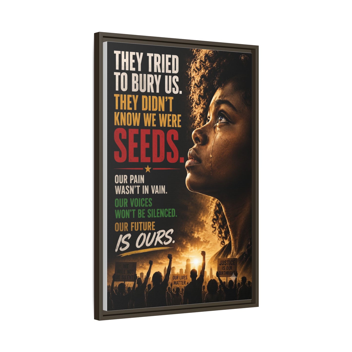 "They Tried to Bury Us. They Didn’t Know We Were Seeds." Framed Matte Canvas Wall Art
