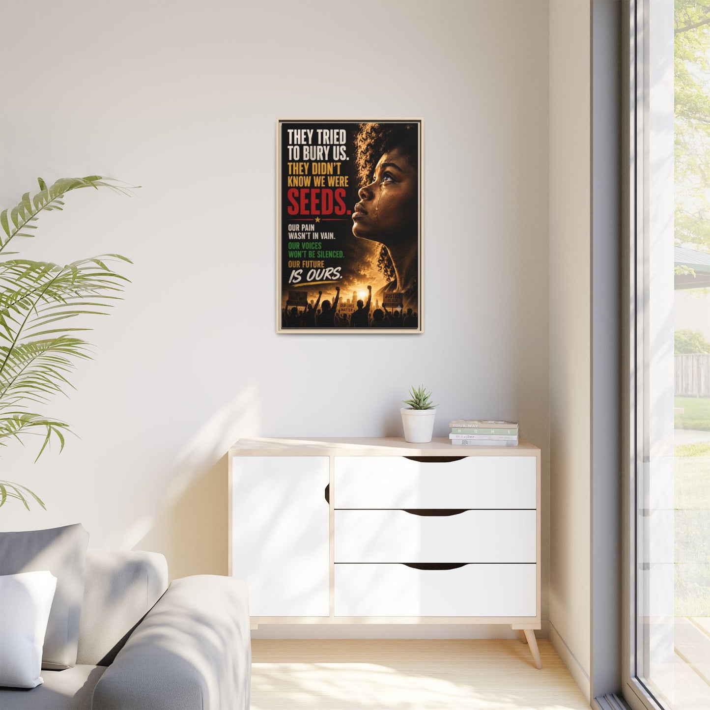 "They Tried to Bury Us. They Didn’t Know We Were Seeds." Framed Matte Canvas Wall Art