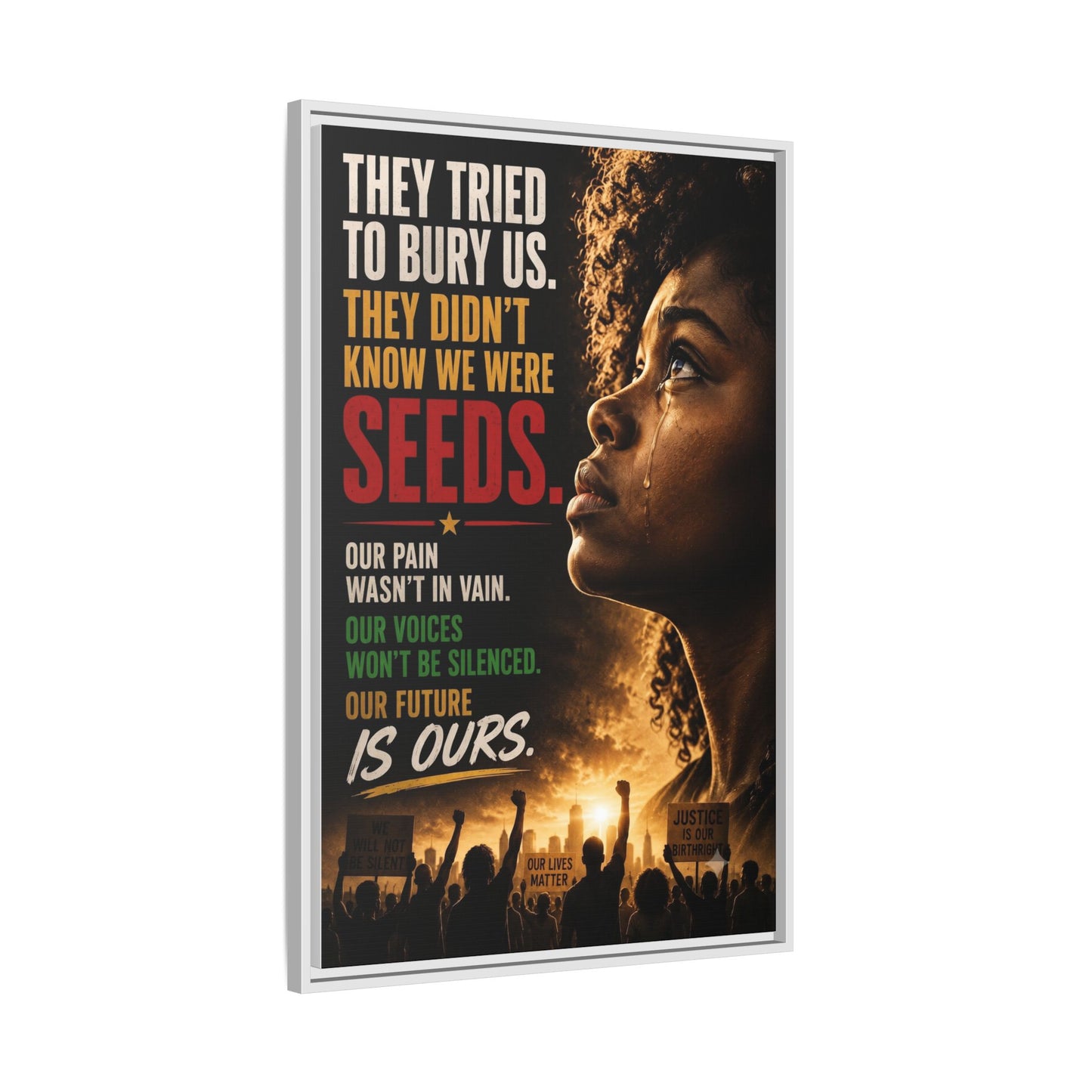 "They Tried to Bury Us. They Didn’t Know We Were Seeds." Framed Matte Canvas Wall Art
