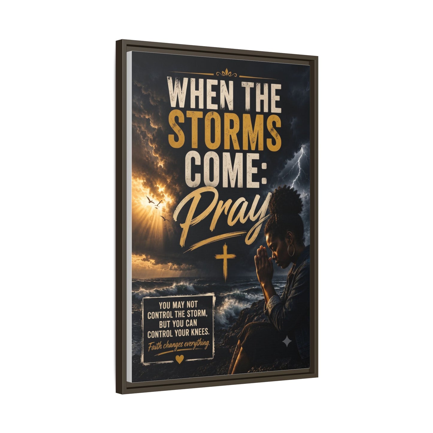 When the Storms Come Pray  Framed Matte Canvas Wall Art