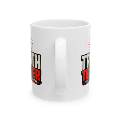 Truth Teller Mug  (11oz & 15oz)