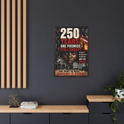 “250 Years. One Promise. Still Unkept.” Framed Wall Art