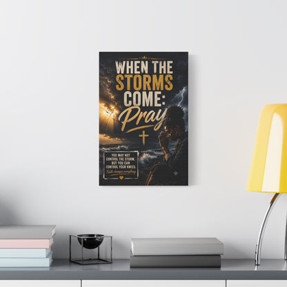When the Storms Come Pray Canvas Wall Art