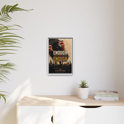 Enough Is Enough Framed Canvas Wall Art